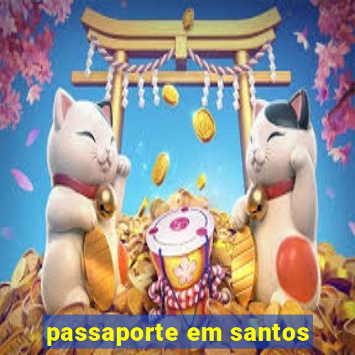 passaporte em santos